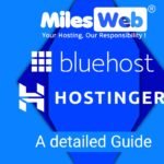 MilesWeb vs Hostinger VS Bluehost একটি বিস্তারিত গাইড