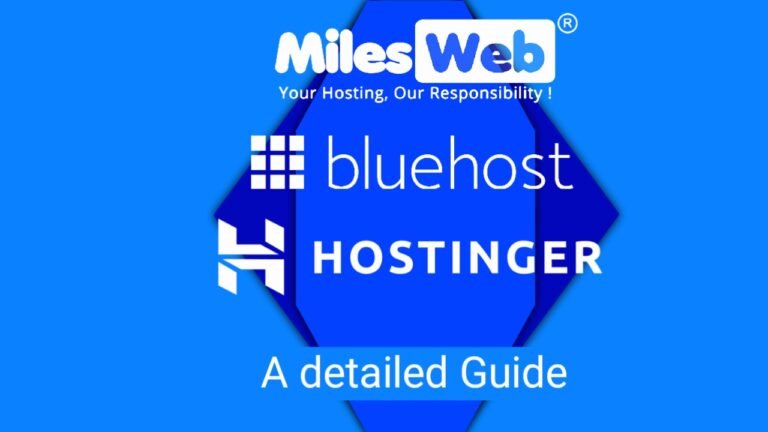 MilesWeb vs Hostinger VS Bluehost একটি বিস্তারিত গাইড